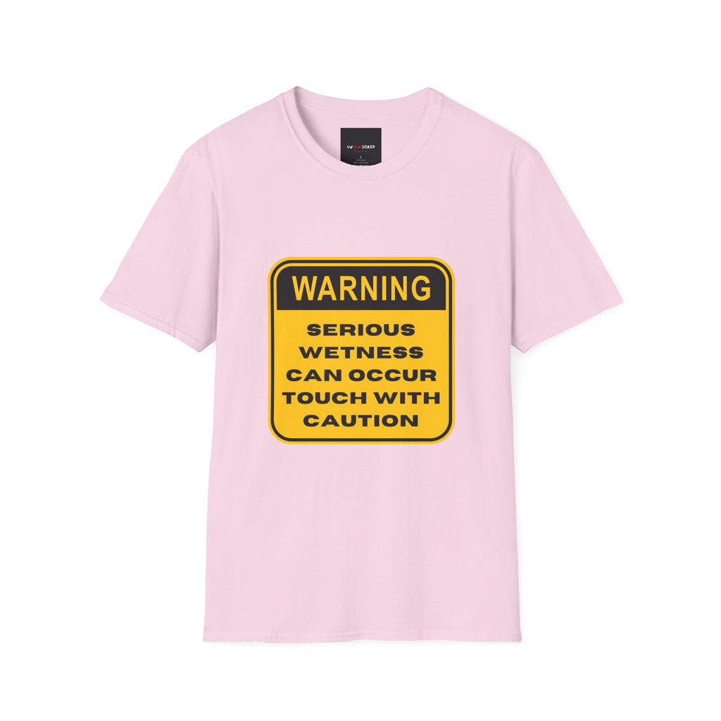 Warning: Serious Wetness Can Occur – Touch With Caution